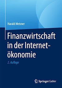 Finanzwirtschaft in der Internetökonomie - Harald Meisner - E-Book