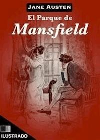 El parque de Mansfield (Ilustrado) - Jane Austen - E-Book