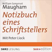 Notizbuch eines Schriftstellers - William Somerset Maugham - Hörbuch