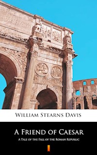 A Friend of Caesar - William Stearns Davis - E-Book