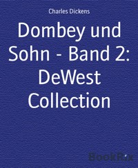 Dombey und Sohn - Band 2: DeWest Collection - Charles Dickens - E-Book