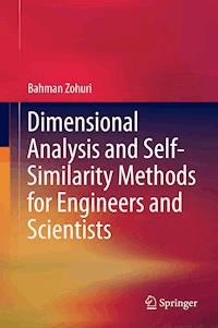 Dimensional Analysis and Self-Similarity Methods for Engineers and Scientists - Bahman Zohuri - E-Book