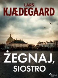 Żegnaj, siostro - Lars Kjædegaard - E-Book