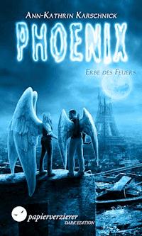 Phoenix - Erbe des Feuers - Ann-Kathrin Karschnick - E-Book