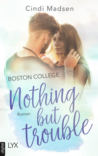 Boston College - Nothing but Trouble - Cindi Madsen - E-Book