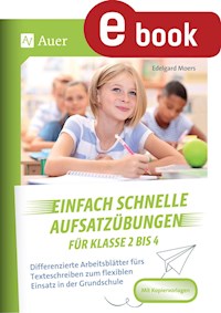 Einfach schnelle Aufsatzübungen für Klasse 2 bis 4 - Edelgard Moers - E-Book