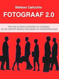 Fotograaf 2.0 - Stefano Calicchio - E-Book