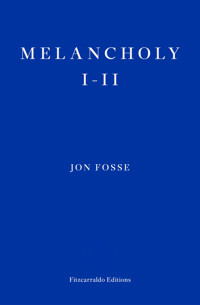 Melancholy I-II - Jon Fosse - E-Book