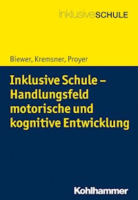 Inklusive Schule - Handlungsfeld motorische und kognitive Entwicklung - Gottfried Biewer - E-Book