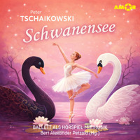Oper und Ballet als Hörspiel mit Musik, Folge 5: Schwanensee (ungekürzt) - Peter Tschaikowski - Hörbuch