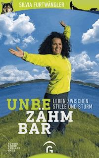 Unbezähmbar - Silvia Furtwängler - E-Book