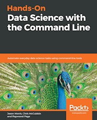 Hands-On Data Science with the Command Line - Jason Morris - E-Book