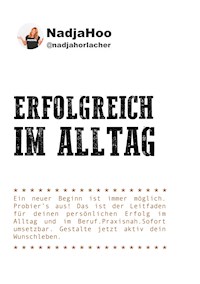 Erfolgreich im Alltag - Nadja Horlacher - E-Book