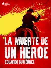 La muerte de un héroe - Eduardo Gutiérrez - E-Book