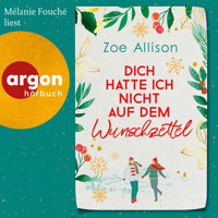 Dich hatte ich nicht auf dem Wunschzettel (Ungekürzte Lesung) - Zoe Allison - Hörbuch