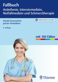 Fallbuch Anästhesie, Intensivmedizin und Notfallmedizin - Harald Genzwürker - E-Book