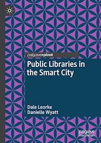 Public Libraries in the Smart City - Dale Leorke - E-Book