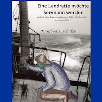Eine Landratte möchte Seemann werden - Manfred Schulze - Hörbuch