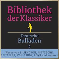 Bibliothek der Klassiker: Deutsche Balladen 9 - Detlev von Liliencron - Hörbuch