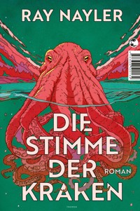 Die Stimme der Kraken - Ray Nayler - E-Book