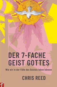 DER 7-FACHE GEIST GOTTES - Reed Chris - E-Book