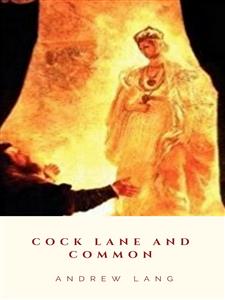 Cock Lane and Common - Andrew Lang - E-Book