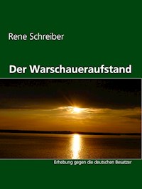Der Warschaueraufstand - Rene Schreiber - E-Book