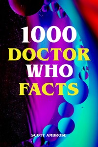 1000 Doctor Who Facts - Scott Ambrose - E-Book