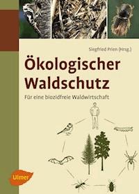 Ökologischer Waldschutz - Siegfried Prien - E-Book