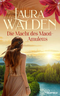 Die Macht des Maori-Amuletts - Laura Walden - E-Book