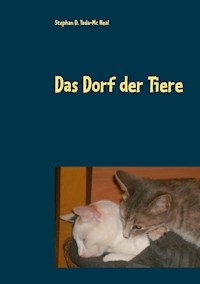 Das Dorf der Tiere - Stephan D. Yada-Mc Neal - E-Book