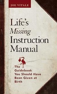 Life's Missing Instruction Manual - Joe Vitale - E-Book
