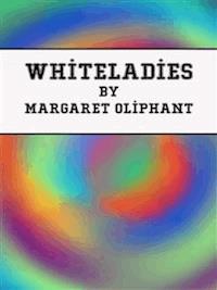 Whiteladies - Margaret Oliphant - E-Book