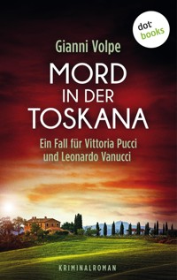 Mord in der Toskana: Ein Fall für Vittoria Pucci und Leonardo Vanucci - Band 2 - Gianni Volpe - E-Book
