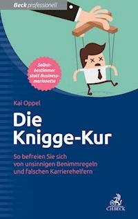 Die Knigge-Kur - Kai Oppel - E-Book