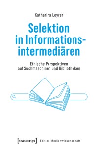 Selektion in Informationsintermediären - Katharina Leyrer - E-Book