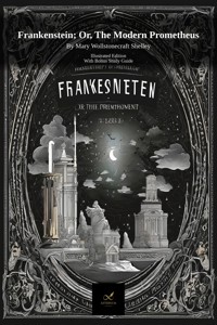 Frankenstein - Illustrated Edition With Bonus Study Guide - Mary Shelley - E-Book