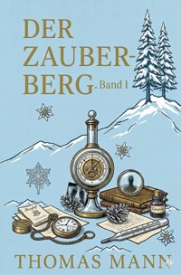 Der Zauberberg. Band I - Thomas Mann - E-Book
