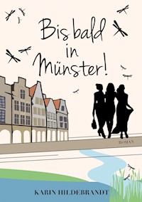 Bis bald in Münster! - Karin Hildebrandt - E-Book