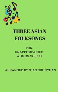Three Asian Folk Songs -  - E-Book