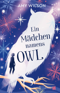 Ein Mädchen namens Owl - Amy Wilson - E-Book
