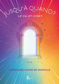 Jusqu'à quand ? - Tome 1 - Christiane Couve de Murville - E-Book