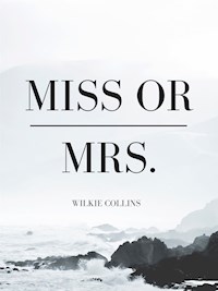 Miss or Mrs. - Wilkie Collins - E-Book