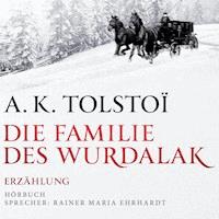 Die Familie des Wurdalak - A. K. Tolstoi - Hörbuch