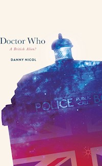 Doctor Who: A British Alien? - Danny Nicol - E-Book