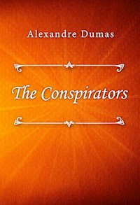 The Conspirators - Dumas Alexandre - E-Book