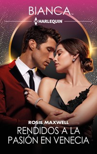 Rendidos a la pasión en Venecia - Rosie Maxwell - E-Book
