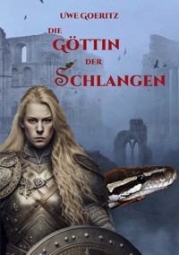 Die Göttin der Schlangen - Uwe Goeritz - E-Book