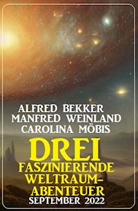 Drei faszinierende Weltraum-Abenteuer September 2022 - Alfred Bekker - E-Book