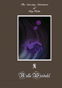The Amazing Adventures of Roy Hicks - Nalle Windahl - E-Book